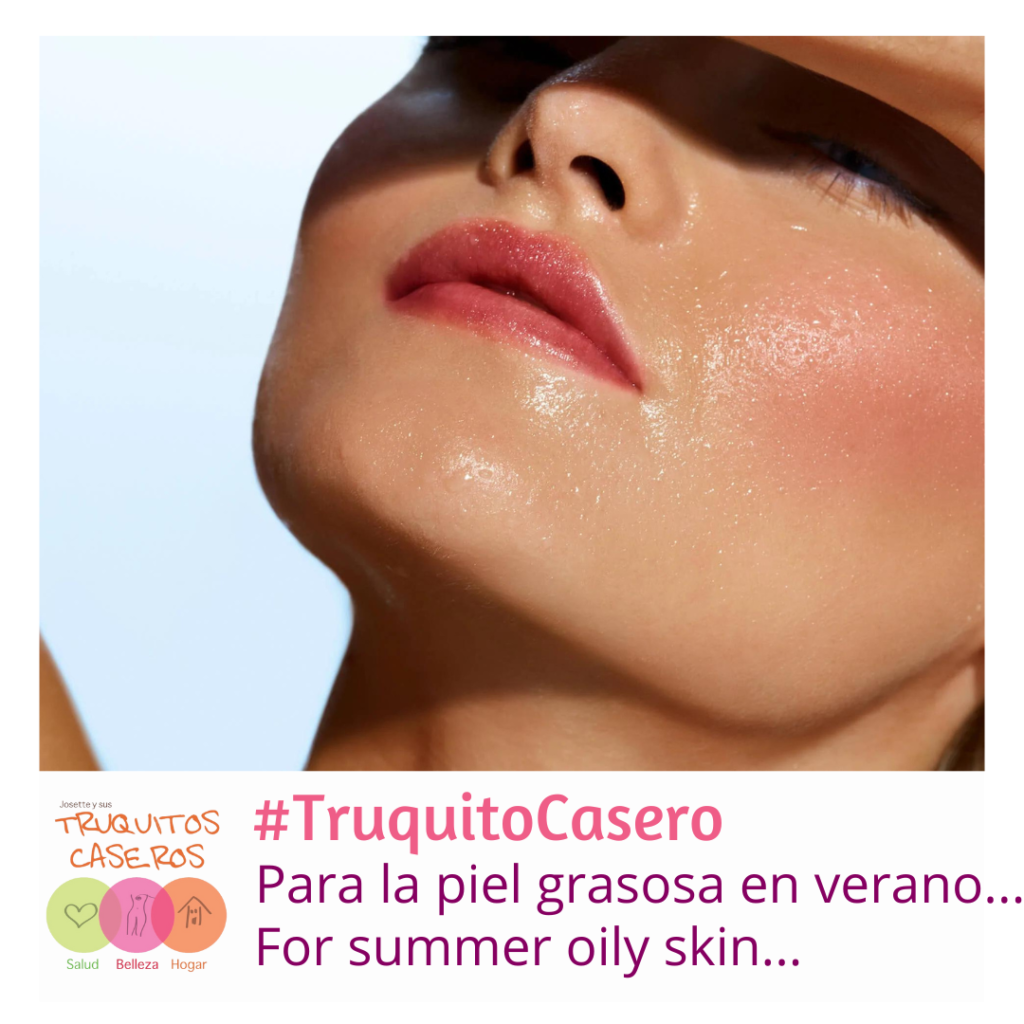 Truquito Casero para controlar la piel grasosa en verano